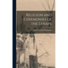 Religion and Ceremonies of the Lenape