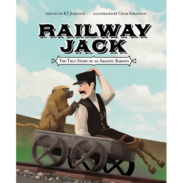 Railway Jack: The True Story of an Amazing Baboon