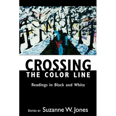 Crossing the Color Line: Readings in Black and White
