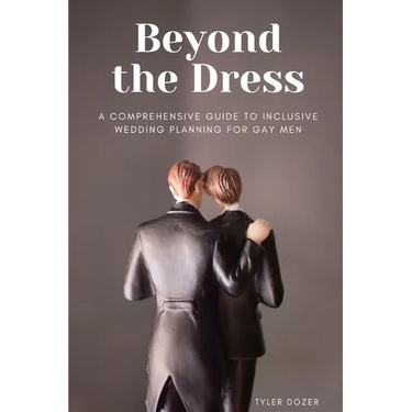 Beyond the Dress: A Comprehensive Guide to Inclusive Wedding Planning for Gay Men