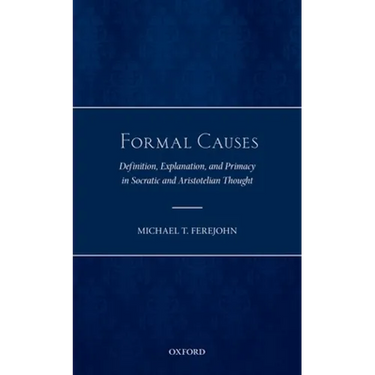 Formal Causes: Definition, Explanation, and Primacy in Socratic and Aristotelian Thought