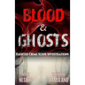 Blood & Ghosts: Paranormal Forensics Investigators