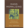 Mass Moralizing: Marketing and Moral Storytelling