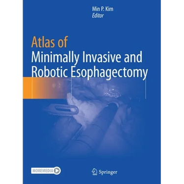 Atlas of Minimally Invasive and Robotic Esophagectomy