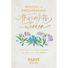 Positive and Encouraging Thoughts for Women: 90 Devotions of Hope, Strength, and Grace for Your Journey