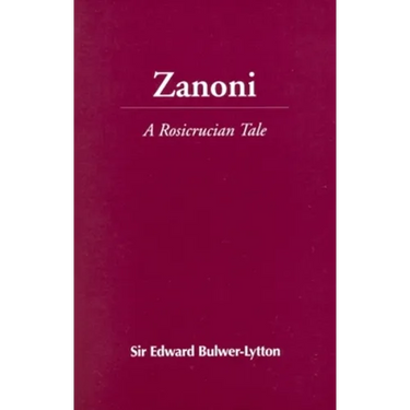 Zanoni: A Rosicrucian Tale