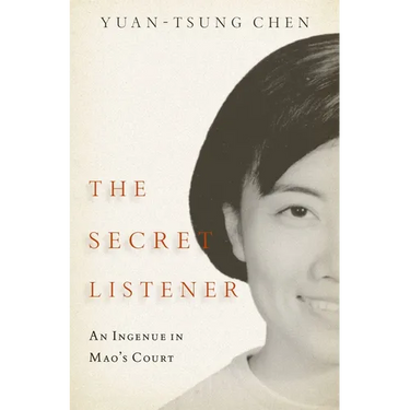 The Secret Listener: An Ingenue in Mao's Court