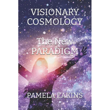 Visionary Cosmology: The New Paradigm