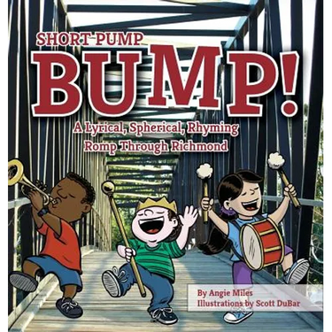 Short Pump Bump!: A Lyrical, Spherical, Rhyming Romp Through Richmond