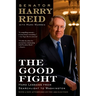 The Good Fight: Hard Lessons from Searchlight to Washington