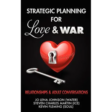 Strategic Planning for Love & War, Relationships and Adult Conversations
