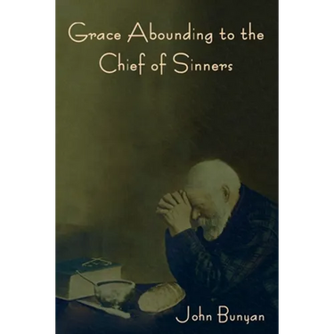 Grace Abounding to the Chief of Sinners