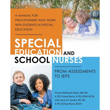 Special Education and School Nurses: From Assessments to IEPS