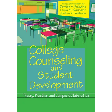 College Counseling and Student Development: Theory, Practice, and Campus Collaboration