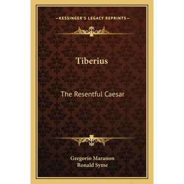 Tiberius: The Resentful Caesar
