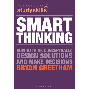 Smart Thinking: How to Think Conceptually, Design Solutions and Make Decisions