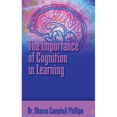 The Importance of Cognition in Learning
