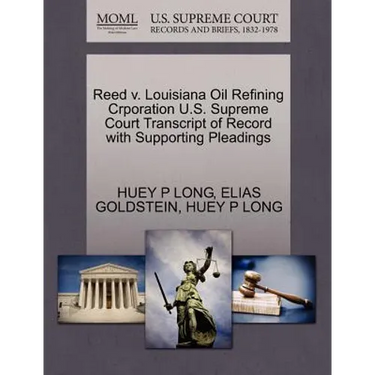 Reed V. Louisiana Oil Refining Crporation U.S. Supreme Court Transcript of Record with Supporting Pleadings