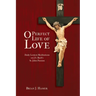 O Perfect Life of Love
