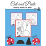 cut and paste activity book for kids: A fun cut out and glue scissor skill workbook for preschool and kindergarten kids.