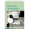 Reparenting Schizophrenics: The Cathexis Experience