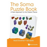 The Soma Puzzle Book: A New Approach to the Classic Pieces