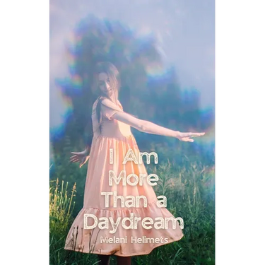 I Am More Than a Daydream