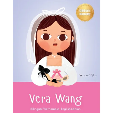 Vera Wang: Bilingual Vietnamese-English Children's Biography Book Kids' Book About Courage and Resilience