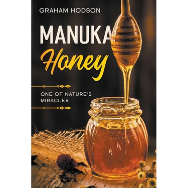 Manuka Honey: One of Nature's Miracles