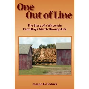 One Out of Line: A Wisconsin Farm Boy's March Through Life
