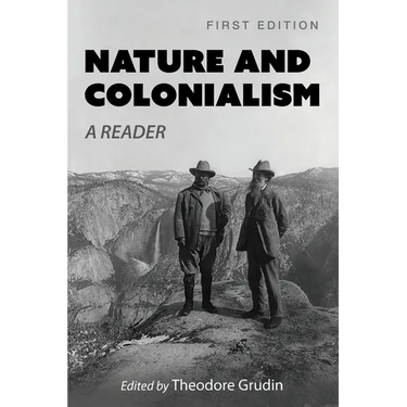 Nature and Colonialism: A Reader