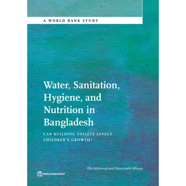 Water, Sanitation, Hygiene and Nutrition in Bangladesh: Can Building Toilets Affect Children's Growth?