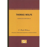 Thomas Wolfe - American Writers 6: University of Minnesota Pamphlets on American Writers