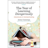 The Year of Learning Dangerously: Adventures in Homeschooling