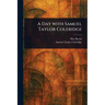 A Day With Samuel Taylor Coleridge