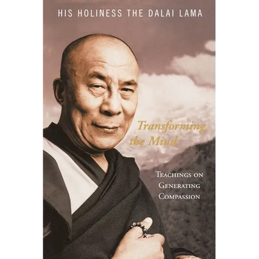 Transforming the Mind: Teachings on Generating Compassion