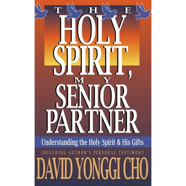 Holy Spirit, My Senior Partner: Understanding the Holy Spirit and His Gifts