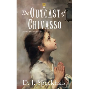 The Outcast of Chivasso: A Novella of the Waldensians