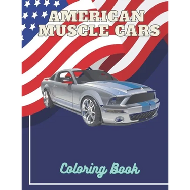 American Muscle Cars Coloring Book: For Adults Relaxation Cars Gift Designs Notebook