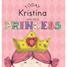 Today Kristina Will Be a Princess