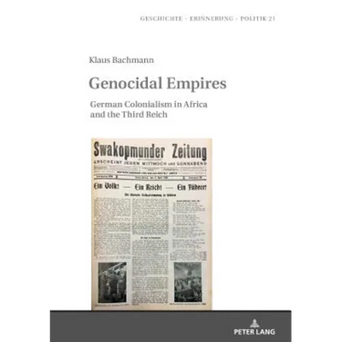 Genocidal Empires: German Colonialism in Africa and the Third Reich