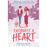 How to Excavate a Heart
