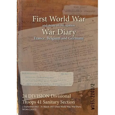 24 DIVISION Divisional Troops 41 Sanitary Section: 2 September 1915 - 31 March 1917 (First World War, War Diary, WO95/2203/2)