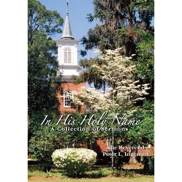 In His Holy Name: A Collection of Sermons