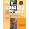 Ten Amazing People: And How They Changed the World