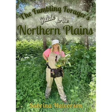 The Fumbling Forager's Guide to the Northern Plains