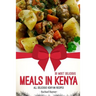 30 Most Delicious Meals in Kenya: All Delicious Kenyan Recipes