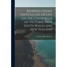 Banking Under Difficulties or Life on the Goldfields of Victoria, New South Wales and New Zealand