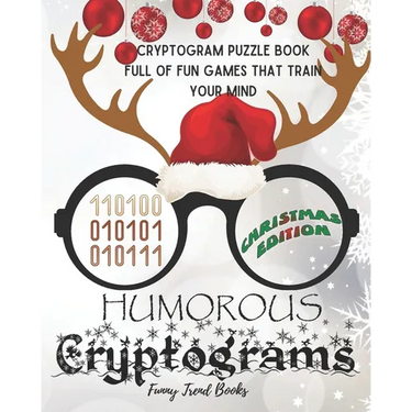 Humorous Cryptograms - Christmas Edition: Cryptogram Puzzle Book Full of Fun Games That Train Your Mind