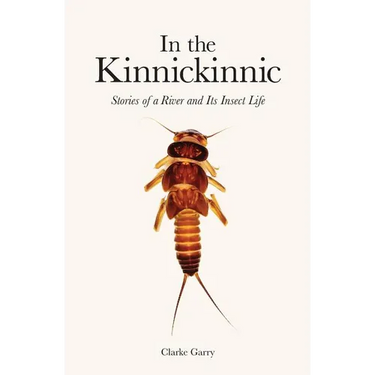 In the Kinnickinnic: Stories of a River and Its Insect Life